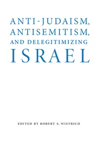 Anti-Judaism, Antisemitism, and Delegitimizing Israel_cover