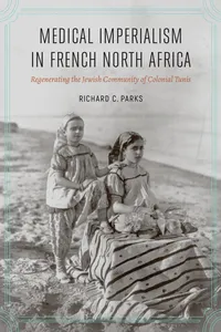 Medical Imperialism in French North Africa_cover