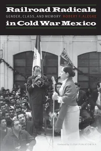 Railroad Radicals in Cold War Mexico_cover