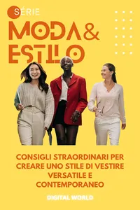 Consigli straordinari per creare uno stile di vestire versatile e contemporaneo_cover