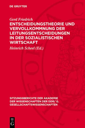 Entscheidungstheorie und Vervollkommnung der Leitungsentscheidungen in der sozialistischen Wirtschaft