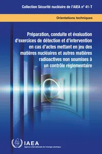 Preparation, Conduct and Evaluation of Exercises for Detection of and Response to Acts Involving Nuclear and Other Radioactive Material out of Regulatory Control_cover