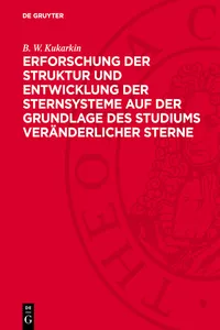 Erforschung der Struktur und Entwicklung der Sternsysteme auf der Grundlage des Studiums veränderlicher Sterne_cover