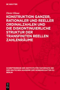 Konstruktion ganzer, rationaler und reeller Ordinalzahlen und die diskontinuierliche Struktur der transfiniten reellen Zahlenräume_cover