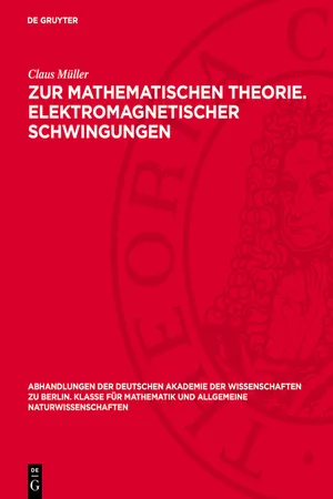 Zur mathematischen Theorie. Elektromagnetischer Schwingungen