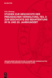 Studien zur Geschichte der preußischen Verwaltung, Teil 3: Zur Geschichte des Beamtentums im 19. und 20. Jahrhundert_cover