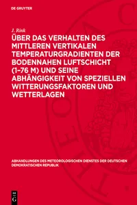 Über das Verhalten des mittleren vertikalen Temperaturgradienten der bodennahen Luftschicht und seine Abhängigkeit von speziellen Witterungsfaktoren und Wetterlagen_cover