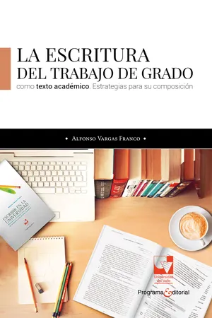 La escritura del trabajo de grado como texto académico