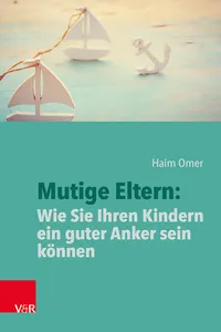 Mutige Eltern: Wie Sie Ihren Kindern ein guter Anker sein können_cover