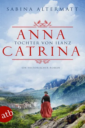 Anna Catrina - Tochter von Ilanz