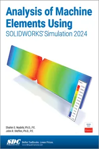 Analysis of Machine Elements Using SOLIDWORKS Simulation 2024_cover