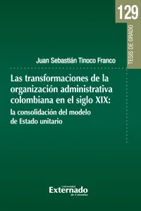 Las transformaciones de la organización administrativa colombiana en el siglo XIX_cover