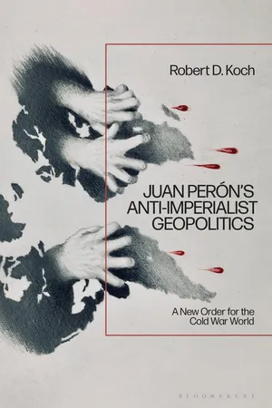 Juan Perón’s Anti-Imperialist Geopolitics