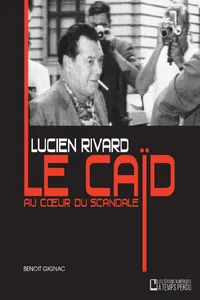 Lucien Rivard Le caïd au coeur du scandale_cover