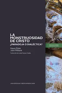 La monstruosidad de Cristo: ¿paradoja o dialéctica?_cover