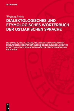 Anhang, Teil 2: Register der deutschen Bedeutungen. Register der russischen Bedeutungen. Register der etymologisch behandelten Wörter. Berichtigungen und Nachträge