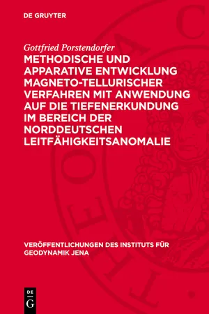 Methodische und apparative Entwicklung magneto-tellurischer Verfahren mit Anwendung auf die Tiefenerkundung im Bereich der norddeutschen Leitfähigkeitsanomalie