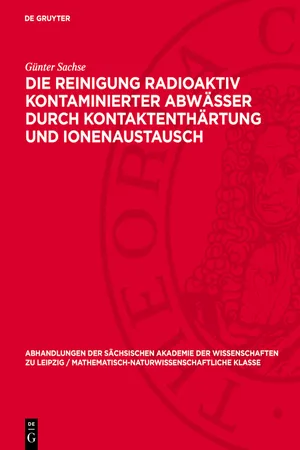 Die Reinigung radioaktiv kontaminierter Abwässer durch Kontaktenthärtung und Ionenaustausch