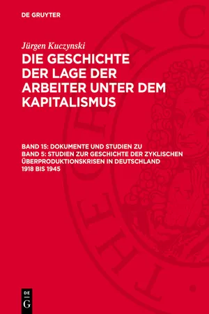 Dokumente und Studien zu Band 5: Studien zur Geschichte der zyklischen Überproduktionskrisen in Deutschland 1918 bis 1945