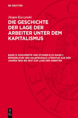 Dokumente und Studien B zu Band I: Bürgerliche und halbfeudale Literatur aus den Jahren 1840 bis 1847 zur Lage der Arbeiter