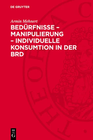 Bedürfnisse – Manipulierung – individuelle Konsumtion in der BRD