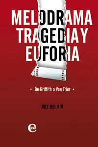 Melodrama, tragedia y euforia. De Griffith a Von Trier_cover