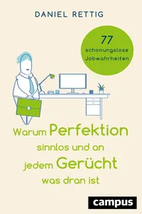 Warum Perfektion sinnlos und an jedem Gerücht was dran ist_cover