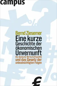 Eine kurze Geschichte der ökonomischen Unvernunft_cover