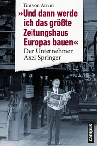 Und dann werde ich das größte Zeitungshaus Europas bauen_cover