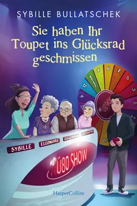 Sie haben Ihr Toupet ins Glücksrad geschmissen_cover