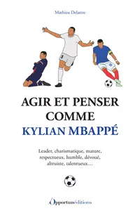 Agir et penser comme Kylian Mbappé_cover