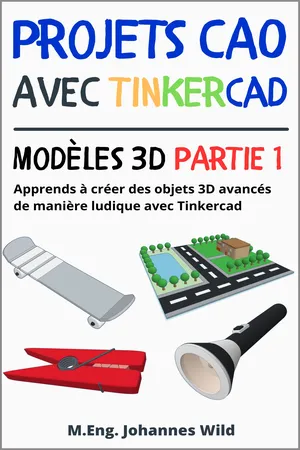 Projets CAO avec Tinkercad | Modèles 3D partie 1