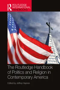 The Routledge Handbook of Politics and Religion in Contemporary America_cover