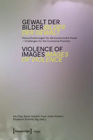 Gewalt der Bilder – Bilder der Gewalt / Violence of Images – Images of Violence