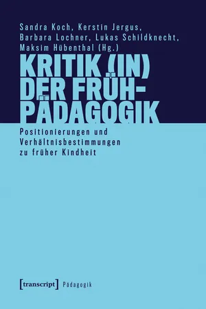Kritik (in) der Frühpädagogik