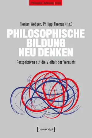 Philosophische Bildung neu denken