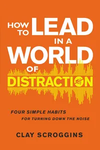 How to Lead in a World of Distraction_cover