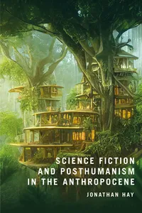 Science Fiction and Posthumanism in the Anthropocene_cover