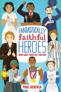 Fantastically Faithful Heroes Who Gave their All for God_cover