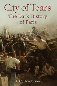 City of Tears: The Dark History of Paris_cover