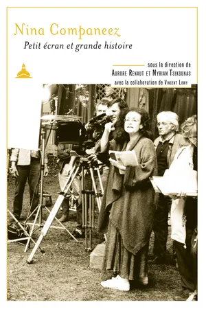 Nina Companeez : petit écran et grande histoire