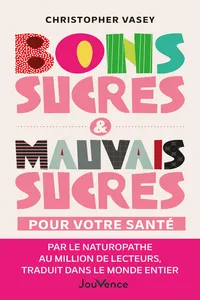 Bons sucres & mauvais sucres pour votre santé_cover