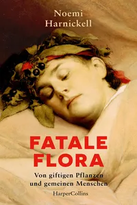 Fatale Flora. Von giftigen Pflanzen und gemeinen Menschen_cover