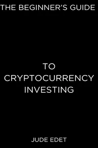 The Beginner’s Guide to Cryptocurrency Investing_cover