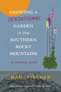 Growing a Sensational Garden in the Southern Rocky Mountains_cover