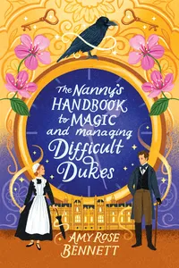 The Nanny's Handbook to Magic and Managing Difficult Dukes_cover