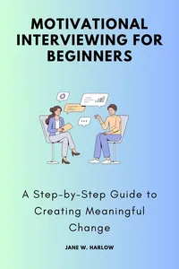 Motivational Interviewing for Beginners