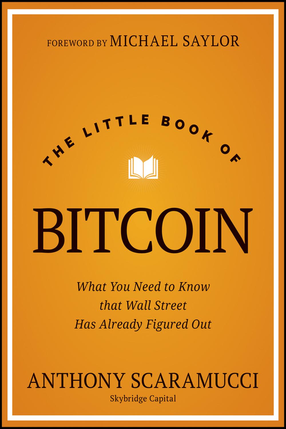 PDF] The Little Book of Bitcoin by Anthony Scaramucci | 9781394286645,  9781394286652