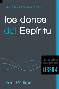 Una Guía Esencial Para los Dones del Espíritu_cover