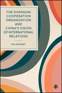 The Shanghai Cooperation Organization and China’s Vision of International Relations_cover